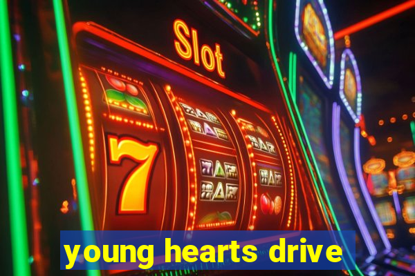 young hearts drive